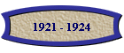 1921 - 1924