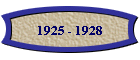 1925 - 1928